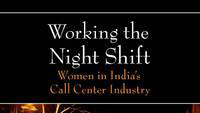 Cover of the book 'Working the Night Shift' with the title written in white against a dark background. The subtitle: "Women in India's Call Center Industry" is written below in orange text.