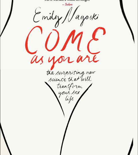 Book cover with white background. Line drawing of a woman from waist to thighs, naked. On top is written the author's name in black "Emily Nayoski". Below it in red in cursive is written, "COME as you are".