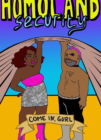 An illustration of a black woman and a black man raising a curtain. On top is written "Homeland security", and on bottom on a welcoming ribbon, "Come in, Gurl".