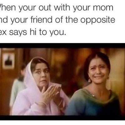 A bollywood meme. Still from a Hindi film where a woman makes a weird crying face, and her mother does a haww gesture. On top of the photo is written "when your out with your mom and your friend of the opposite sex says hi to you."