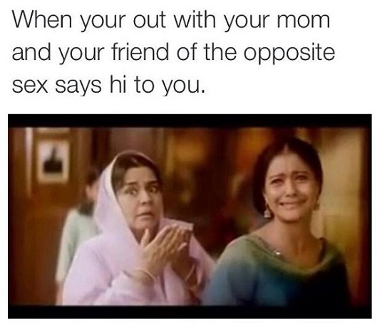 A bollywood meme. Still from a Hindi film where a woman makes a weird crying face, and her mother does a haww gesture. On top of the photo is written "when your out with your mom and your friend of the opposite sex says hi to you."