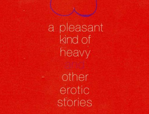 Poster of the book 'A pleasant kind of heavy and other erotic stories'. Breasts are drawn with blue ink at the top with bright red background.