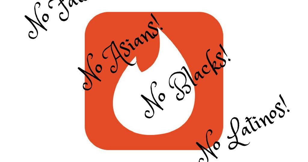 Desire and Sexuality: Symbol of the Tinder app (shaped in the form of a white candle flame against a red background) and the words "no fats". "no asians", "no blacks", "no asians" written on it.