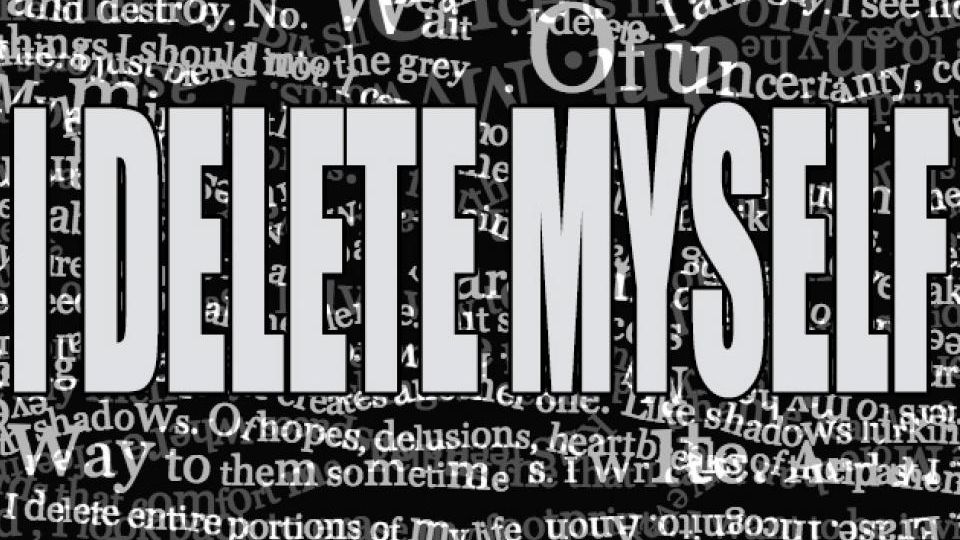 On a black background, in capital letters, the words “I DELETE MYSELF”. The background has lines from the poem Delete by The Weird Queer Kid.