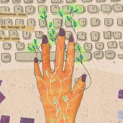 An illustration of a woman typing on a keyboard. From between her fingers and onto the keys, tendrils with leaves spread. The words, ‘protect themselves from the barrage of words and noise’ is superimposed on the keyboard on the left side of the illustration.