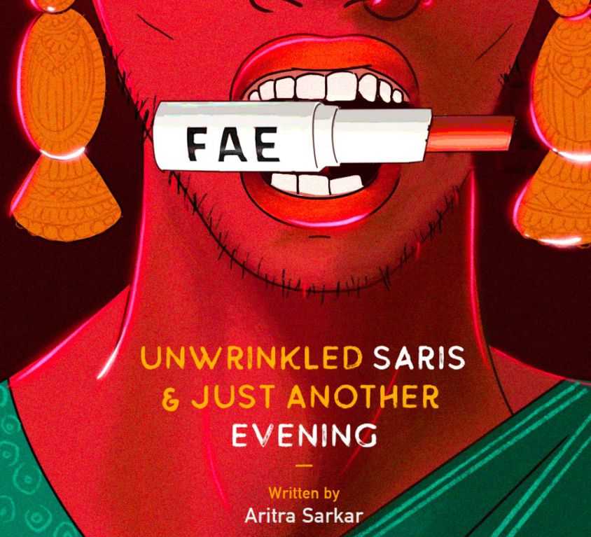 A poster of the fiction comic Unwrinkled Saris and Just Another Evening. In the background is a picture of the lower face of a person. The person is holding a red lipstick between their teeth. The lipstick has an inscription that says FAE. The person is wearing gold coloured earrings. A green coloured blouse and saree is also visible