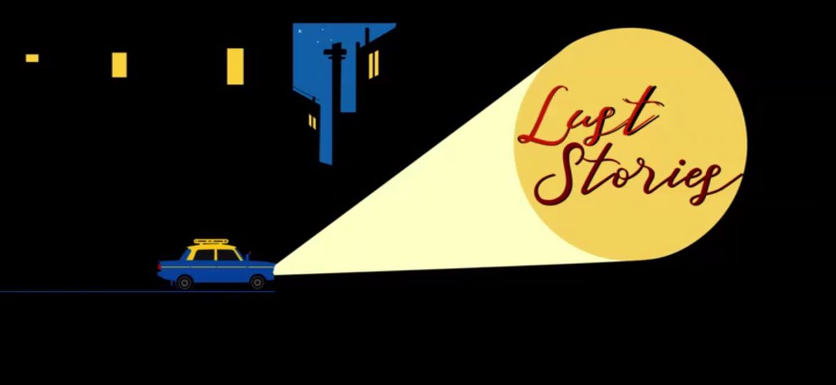 A poster of the anthology which depicts a night time illustration of a car, with its headlights making an illuminated circle with ‘Lust Stories’ written inside it. There are buildings with lighted windows in the background
