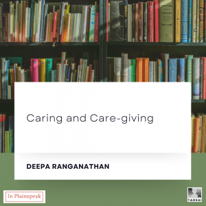 "Caring and Care-giving" by Deepa Ranganathan