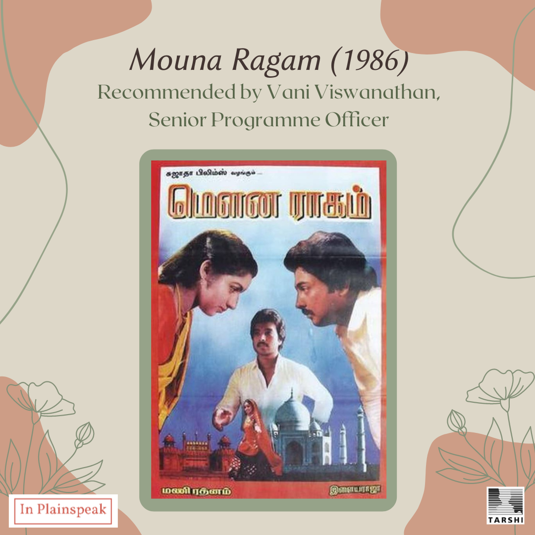"Mouna Ragam" (1986) recommended by Vani Viswanathan, Senior Programme Officer