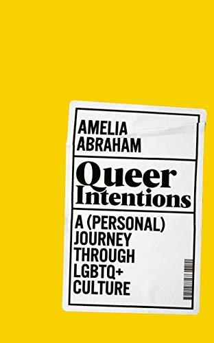 Book Cover Image of Queer Intentions by Amelia Abraham.