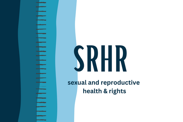 SRHR: Sexual and Reproductive Health & Rights