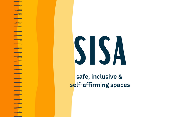 SISA: Safe, Inclusive, Self-Affirming(SISA)
