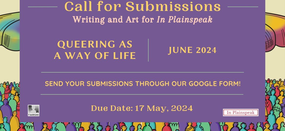 (Text in poster) Call for Submissions Writing and Art for In Plainspeak QUEERING AS A WAY OF LIFE JUNE 2024 SEND YOUR SUBMISSIONS THROUGH OUR GOOGLE FORM! Due Date: 17 May, 2024