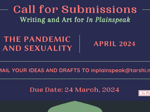 Call for Submissions Writing and Art for In Plainspeak The Pandemic and Sexuality | April 2024 Share your ideas and drafts in the google form Due date: 24 March 2024